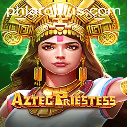 Exploring the Mystical World of AztecPriestess: PH LARO Enthusiasts Unveil a New Adventure