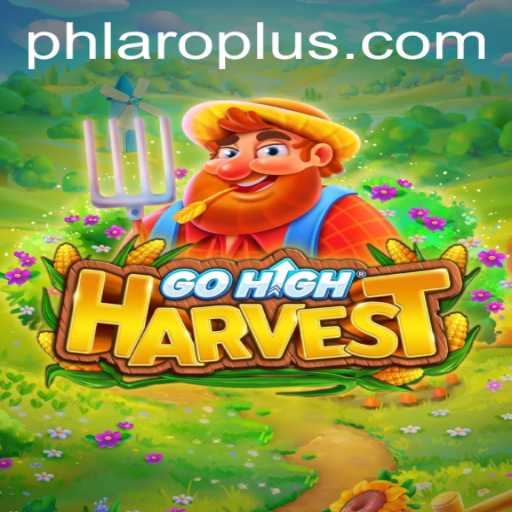 A Comprehensive Overview of GoHighHarvest: The New Era of PH LARO