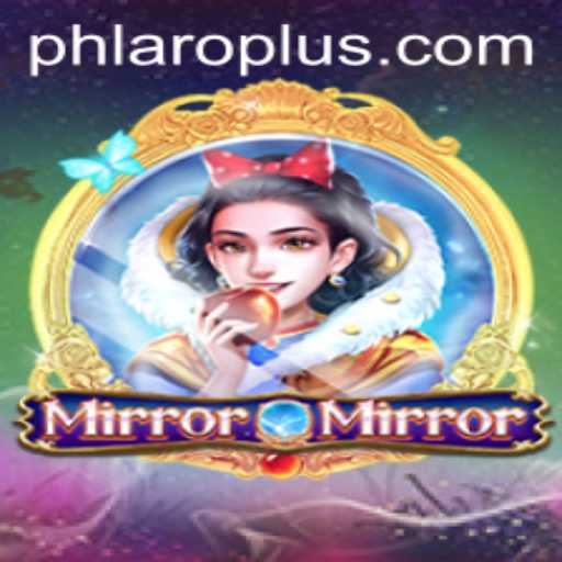 Exploring the Exciting World of MirrorMirror: The Ultimate PH LARO Experience