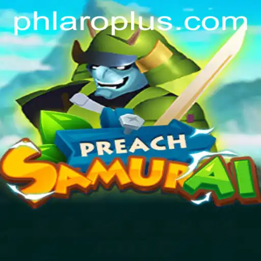 Unleashing the Power of PreachSamurai in PH LARO
